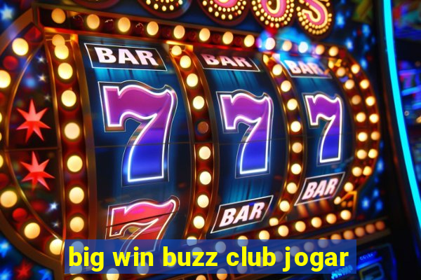 big win buzz club jogar